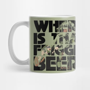 Where is the friggin beer? Mug